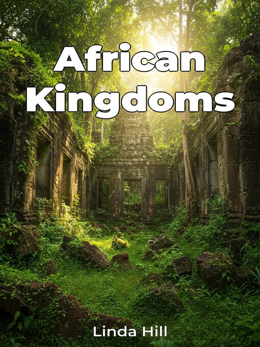Title details for African Kingdoms by Linda Hill - Available